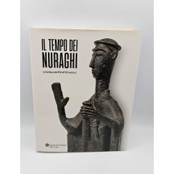IL TEMPO DEI NURAGHI - La Sardegna dal XVIII all'VIII secolo a. C.